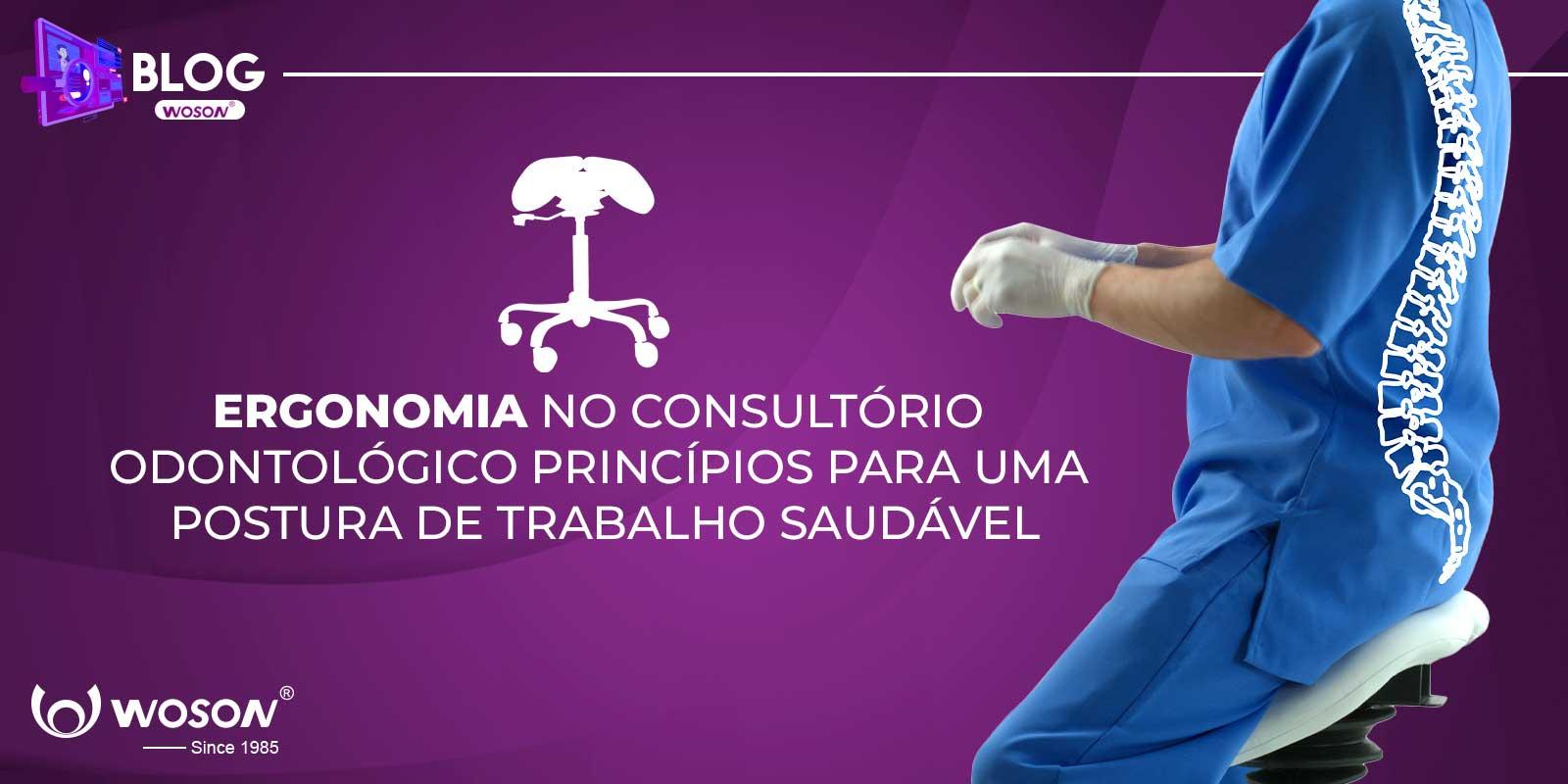 ERGONOMIA NO CONSULTÓRIO ODONTOLÓGICO: PRINCÍPIOS PARA UMA POSTURA DE TRABALHO SAUDÁVEL