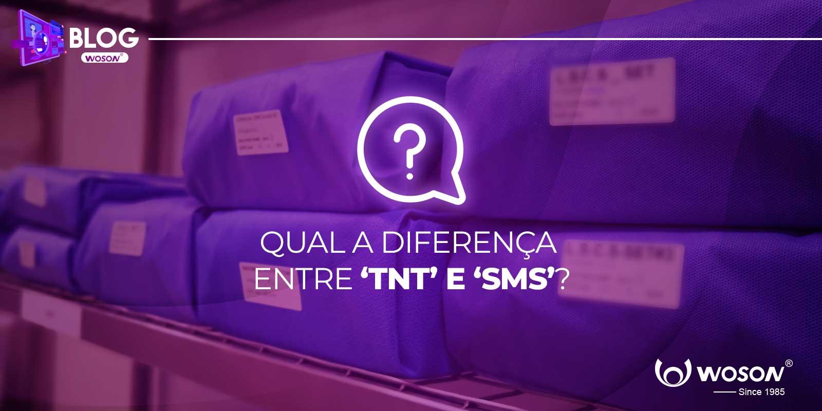 QUAL A DIFERENÇA ENTRE ‘TNT’ E ‘SMS’?