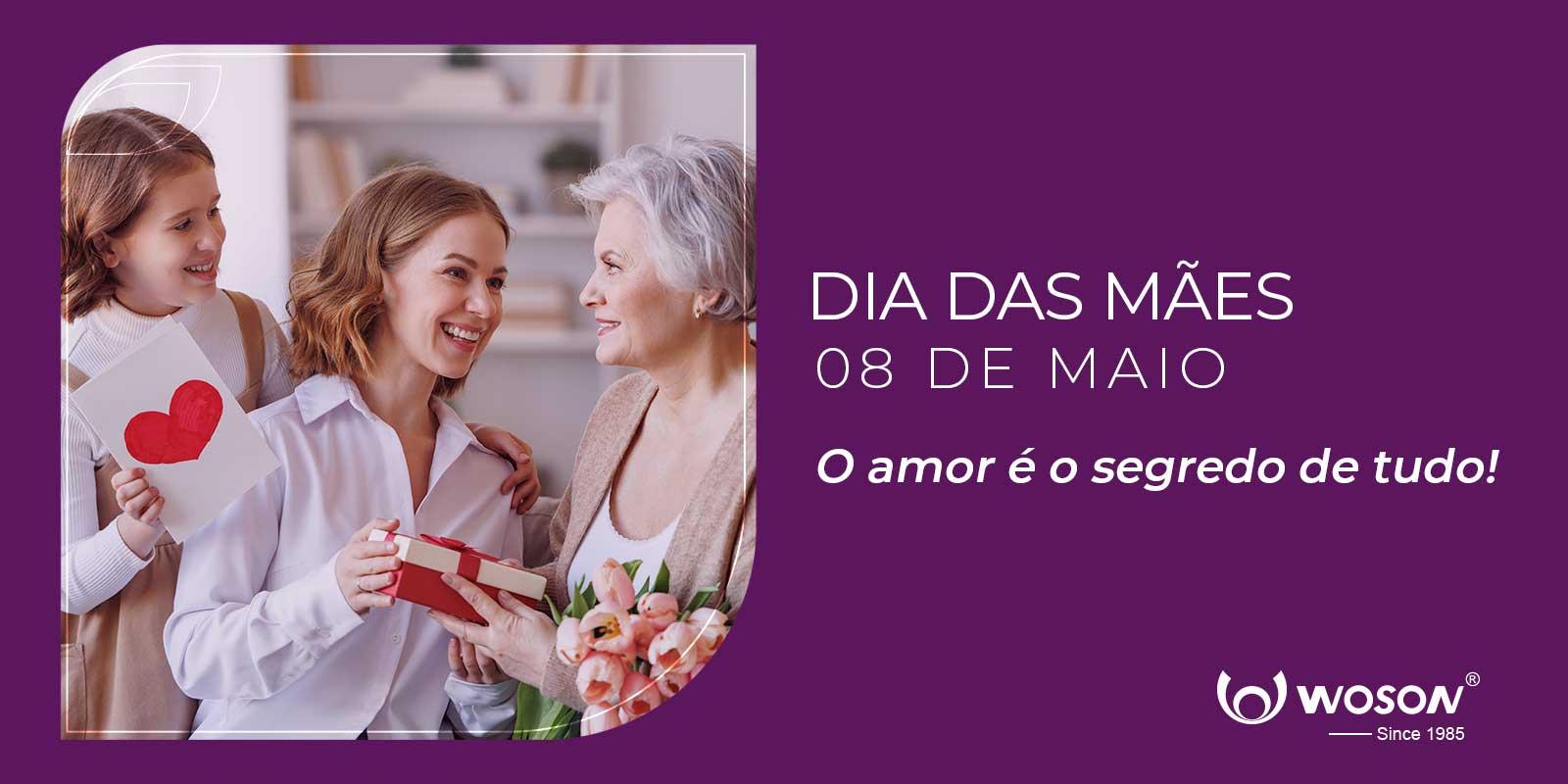  DIA DAS MÃES - 08 DE MAIO DE 2022